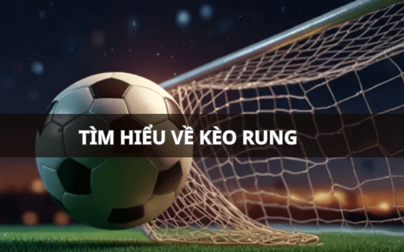Tìm hiểu về kèo rung tại e88