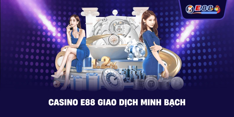 E88 giao dịch minh bạch