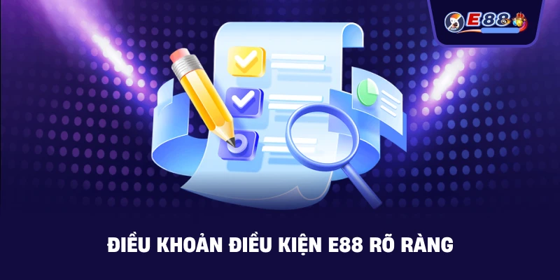 Điều Khoản Điều Kiện E88 rõ ràng