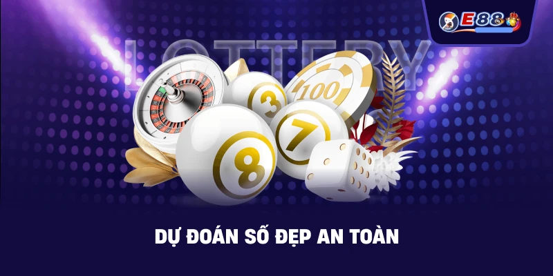 Dự đoán số đẹp an toàn