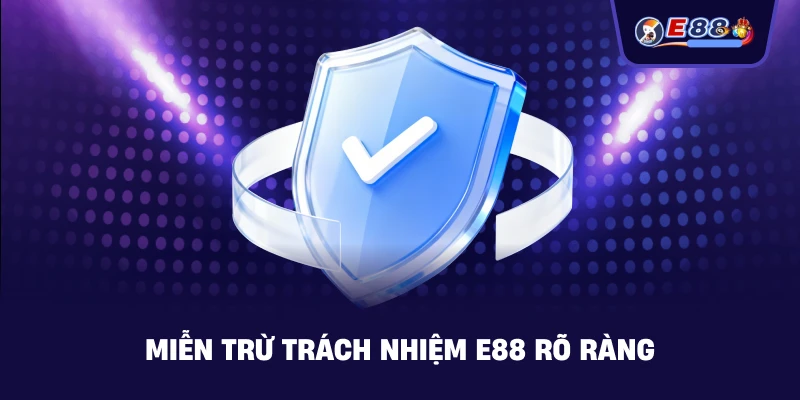 Miễn Trừ Trách Nhiệm E88 rõ ràng
