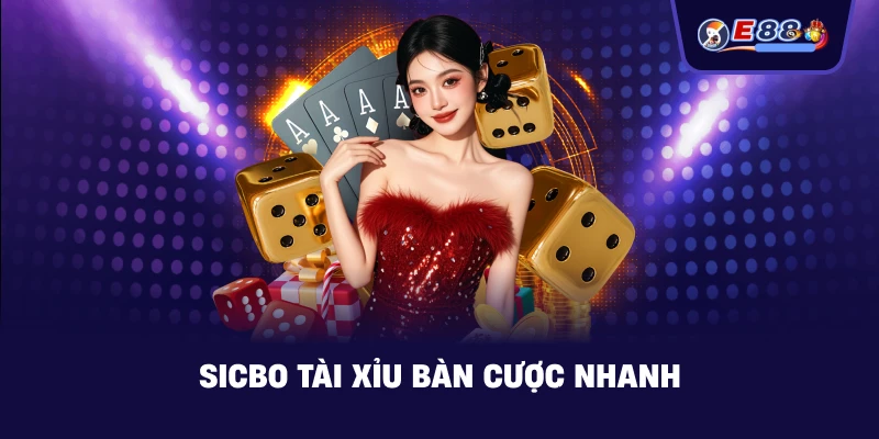 Sicbo tài xỉu bàn cược nhanh